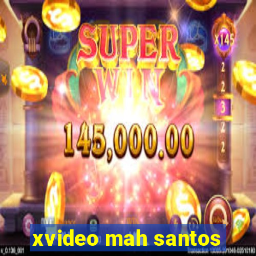 xvideo mah santos