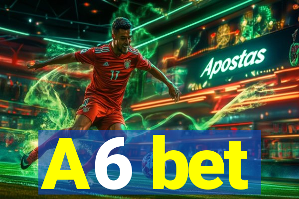 A6 bet