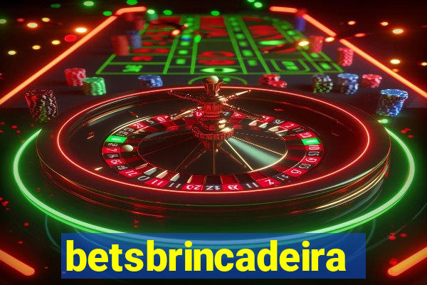 betsbrincadeira