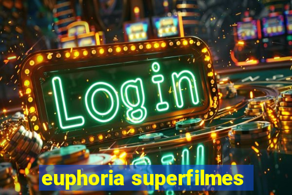 euphoria superfilmes