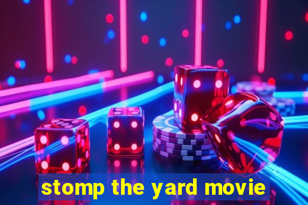 stomp the yard movie