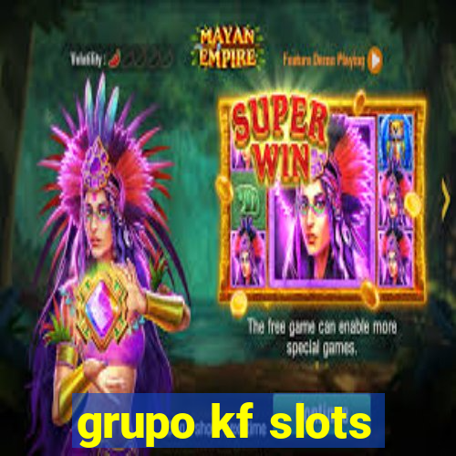 grupo kf slots