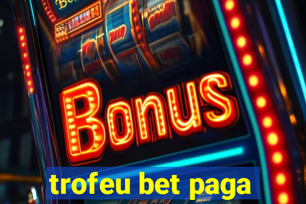 trofeu bet paga