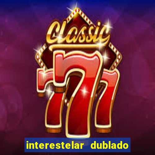 interestelar dublado download mega
