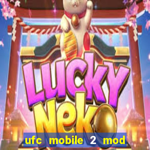 ufc mobile 2 mod apk unlimited money and gems