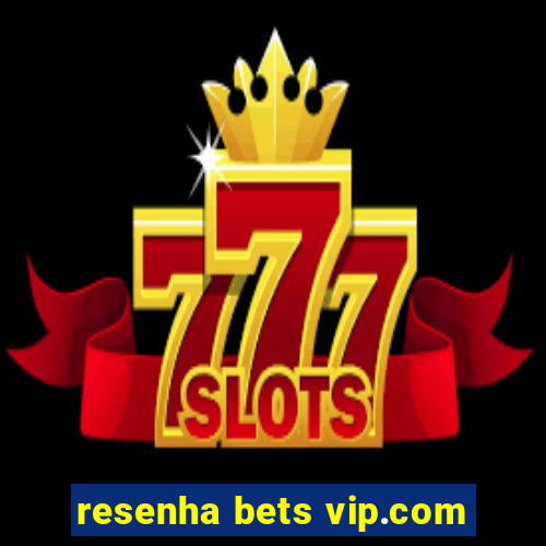 resenha bets vip.com
