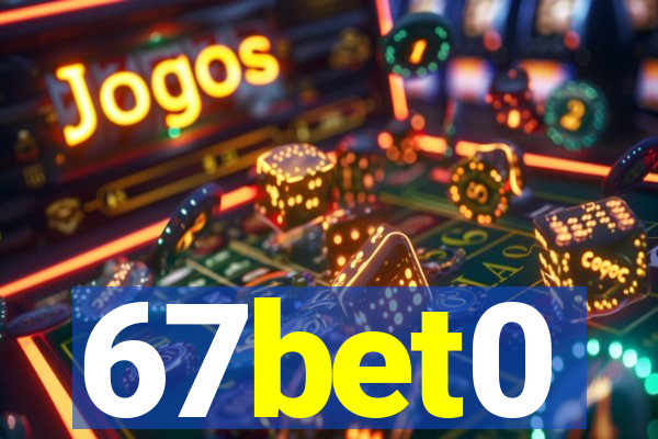 67bet0