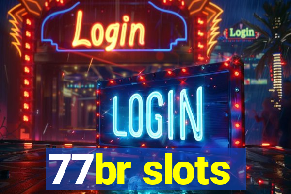 77br slots