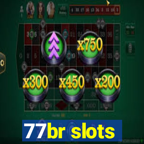 77br slots