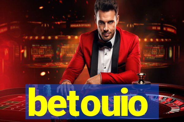 betouio