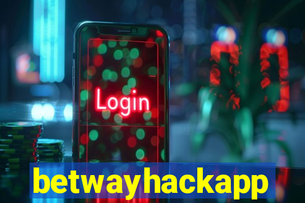 betwayhackapp
