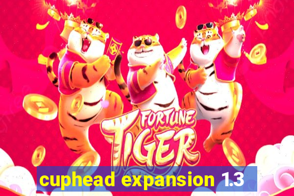 cuphead expansion 1.3