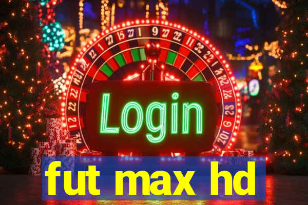 fut max hd