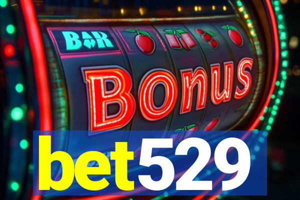 bet529