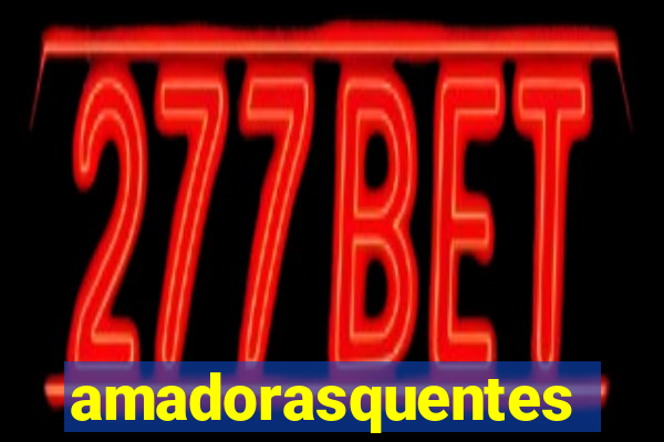 amadorasquentes