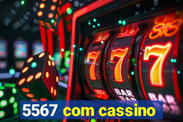 5567 com cassino