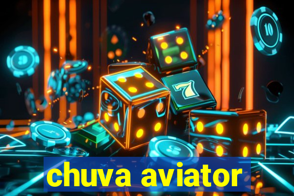 chuva aviator