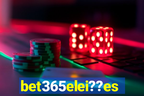 bet365elei??es