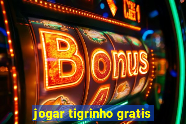 jogar tigrinho gratis