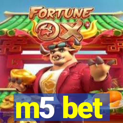 m5 bet