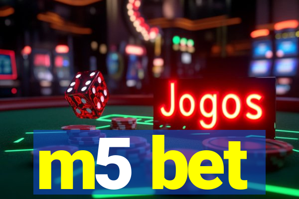 m5 bet