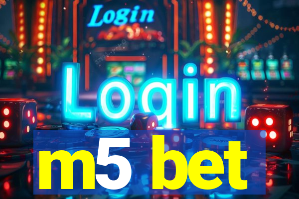 m5 bet