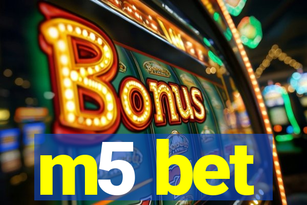 m5 bet