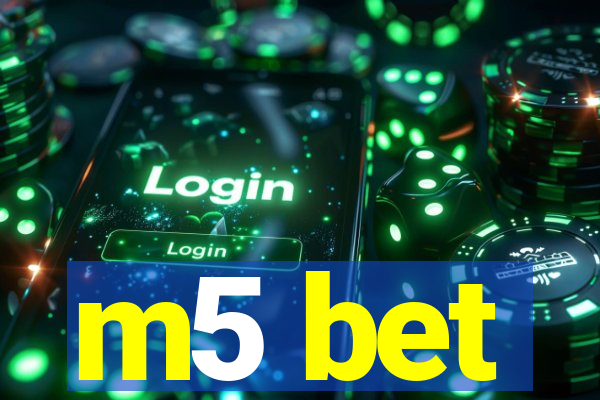 m5 bet