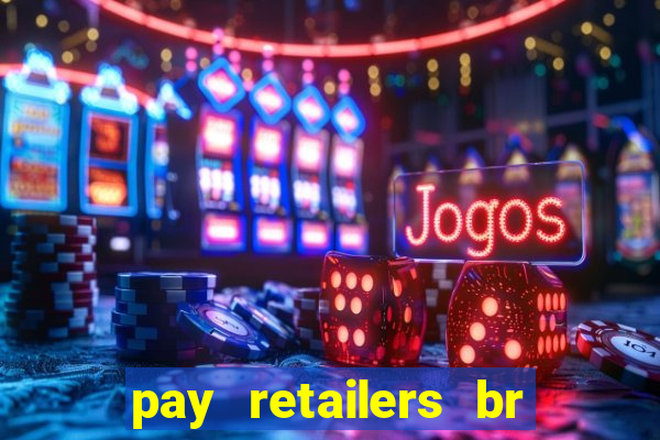 pay retailers br servicos de pagamentos ltda