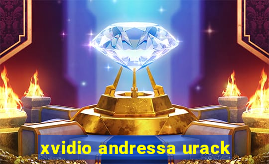 xvidio andressa urack