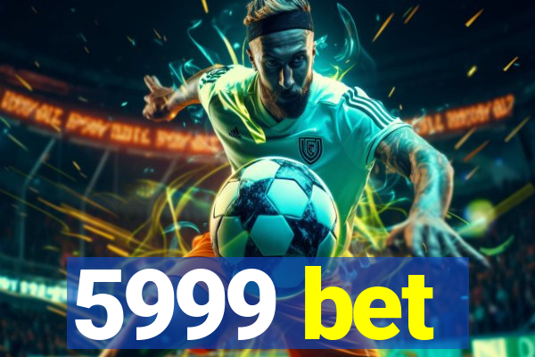 5999 bet