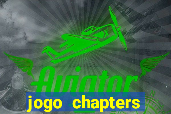 jogo chapters diamantes infinitos