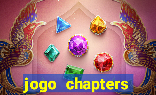 jogo chapters diamantes infinitos