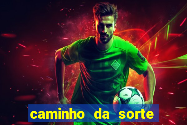 caminho da sorte esporte net