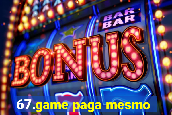 67.game paga mesmo