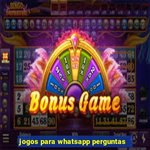 jogos para whatsapp perguntas