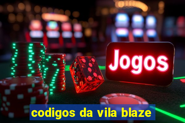 codigos da vila blaze