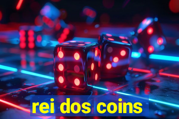 rei dos coins