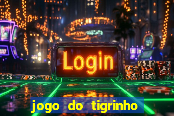 jogo do tigrinho de 2 reais
