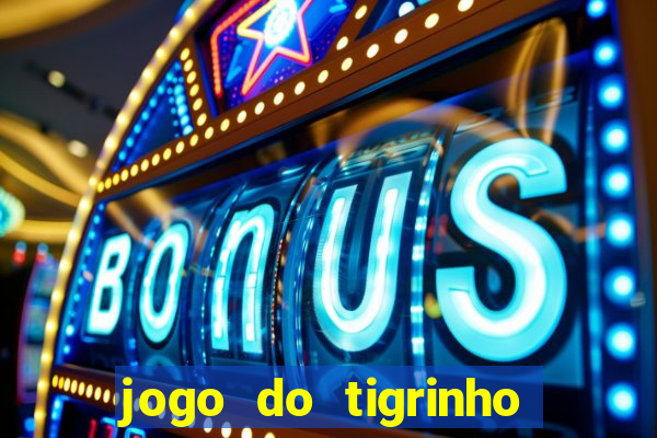 jogo do tigrinho de 2 reais