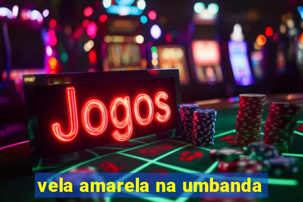 vela amarela na umbanda
