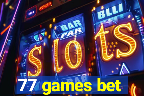 77 games bet