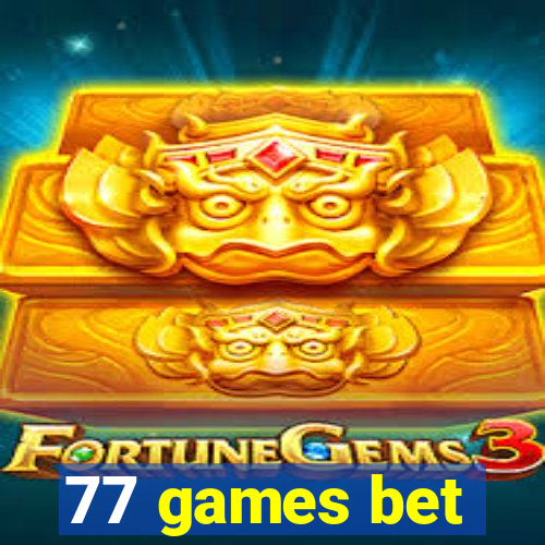 77 games bet