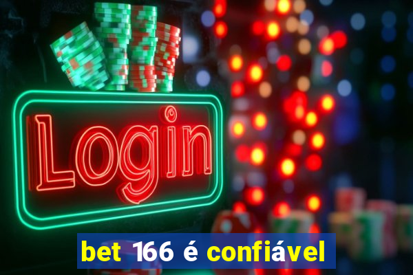 bet 166 é confiável