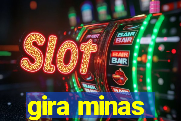 gira minas