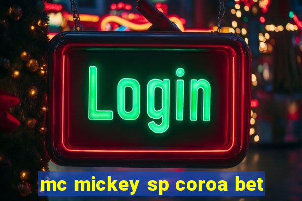 mc mickey sp coroa bet