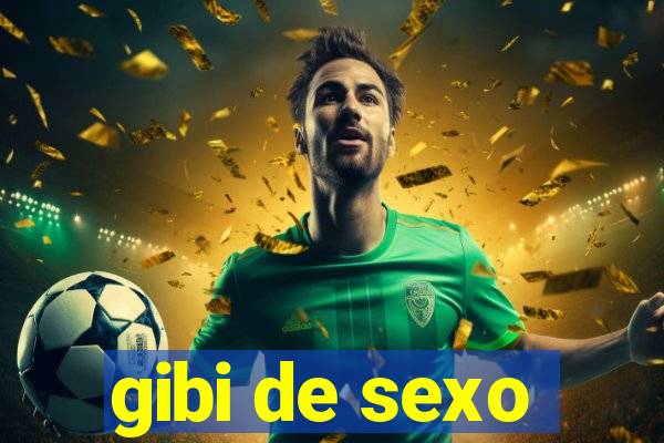 gibi de sexo