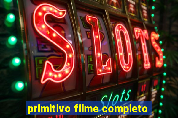 primitivo filme completo