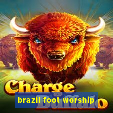 brazil foot worship