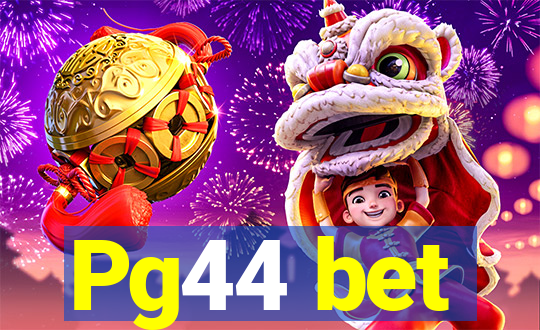 Pg44 bet